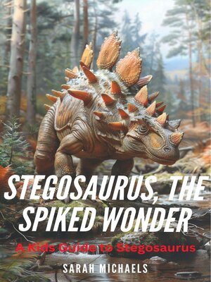 cover image of Stegosaurus, the Spiked Wonder